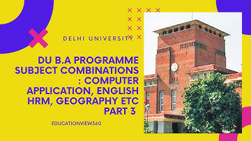 DU B.A Programme Subject  Combination : Computer Application, English, HRM, Geography etc
