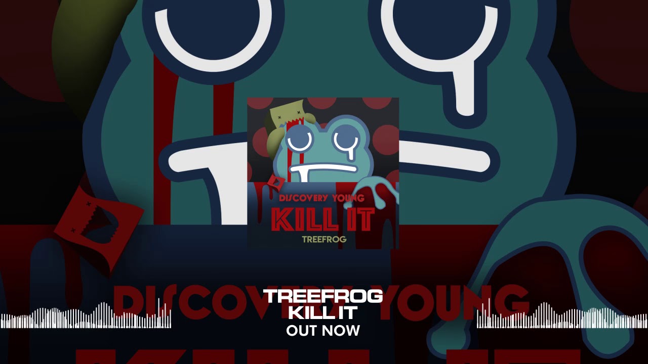 Guarda TREEFROG - Kill It (Out Now) [Discovery Young] su YouTube