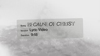 Because Of Christ (feat. Henry Seeley) [Lyric Video] \/\/ The Belonging Co