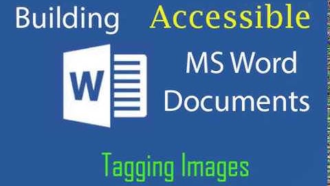Creating Accessible Word 2016 Documents Tagging Images
