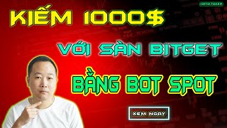 Hướng dẫn TRADE Bot Spot trên sàn Bitget tự động