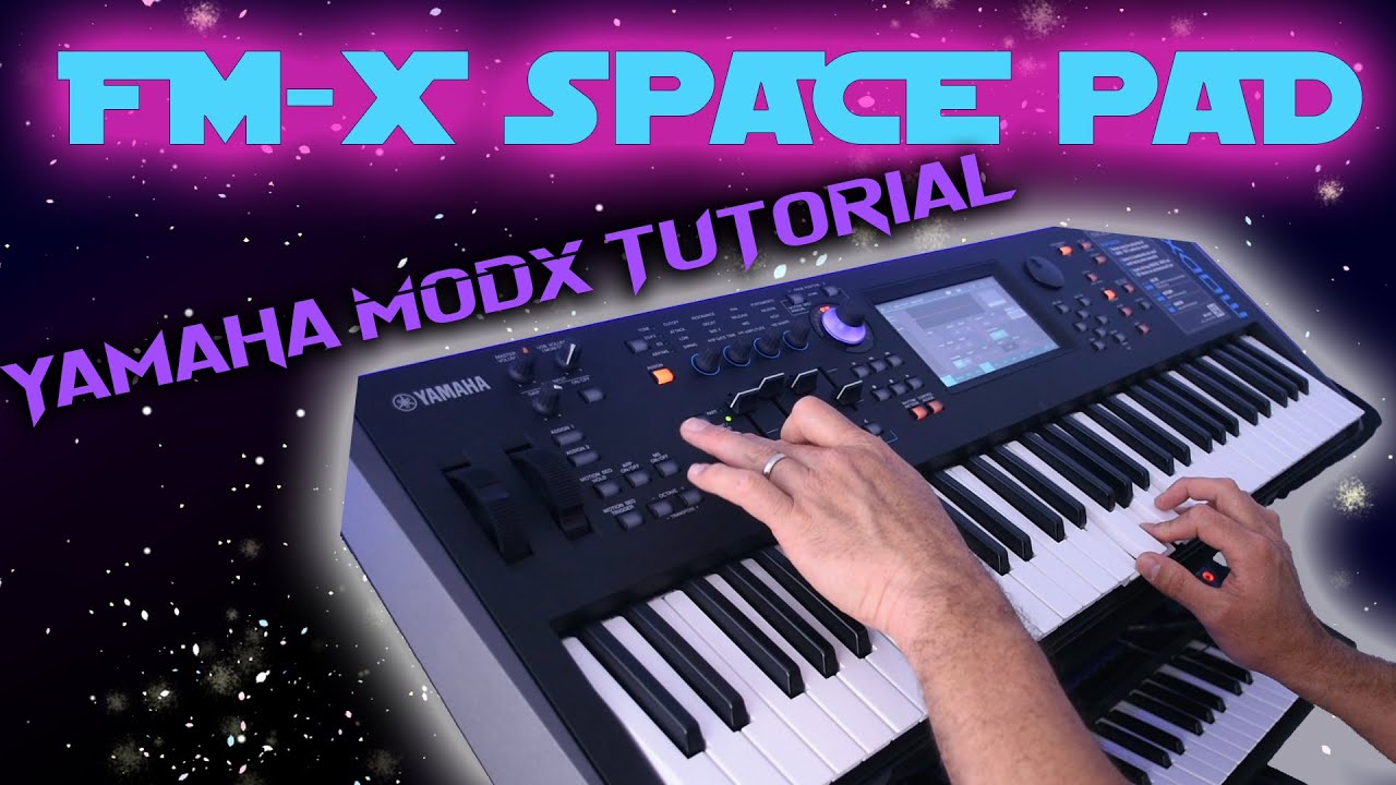 FMX Synth Space Pad Tutorial Yamaha MODX/Montage YouTube