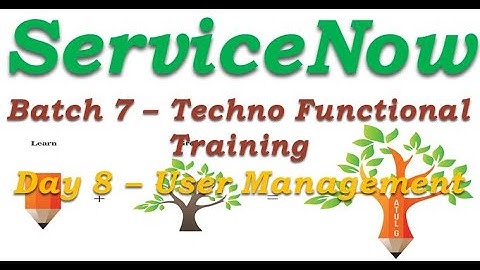 Batch 7 || Day 8|| ServiceNow User Management || Products ||Techno Functional Training || English