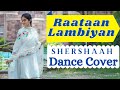 Raataan lambiyan dance cover  shershaah  jubin nautiyal  kiara  siddharth malhotra