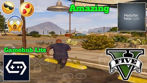 (Finally) GTA 5 LITE (45GB) - GameHub Lite | Mediatek Helio G85 - Low Graphics (TESTING)