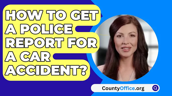 How To Get A Police Report For A Car Accident? - CountyOffice.org