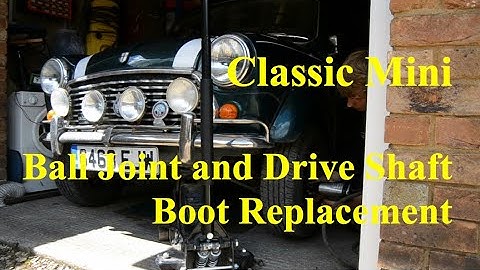 Classic Mini | Ball Joint and Drive Shaft Boot Replacement