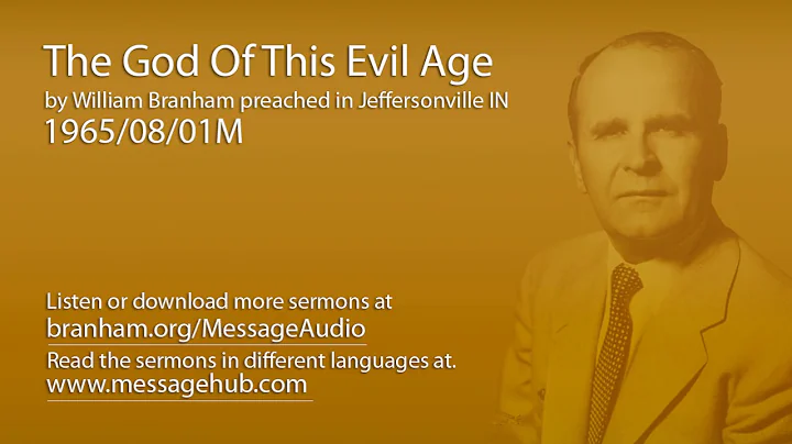 The God Of This Evil Age (William Branham 65/08/01M)