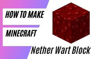 How to make Nether Wart Block in Minecraft