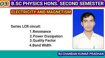 ELECTRICITY AND MAGNETISM: Series LCR-circuit