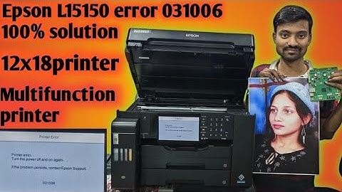 Best Printer Epson L15150 Duplex A3 12x18 All-in One printer error 031006 100%solution Support031006