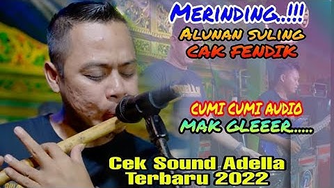 Bikin Merinding Alunan Suling Cak Fendik - Cek Sound Adella Terbaru 2022
