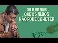 Os 5 erros que os filhos não podem cometer- Padre Chrystian Shankar