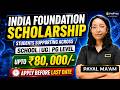 India Foundation Scholarship 2026 🚨 Up To ₹80,000 | School, UG &amp; PG Students Apply Before Last Date