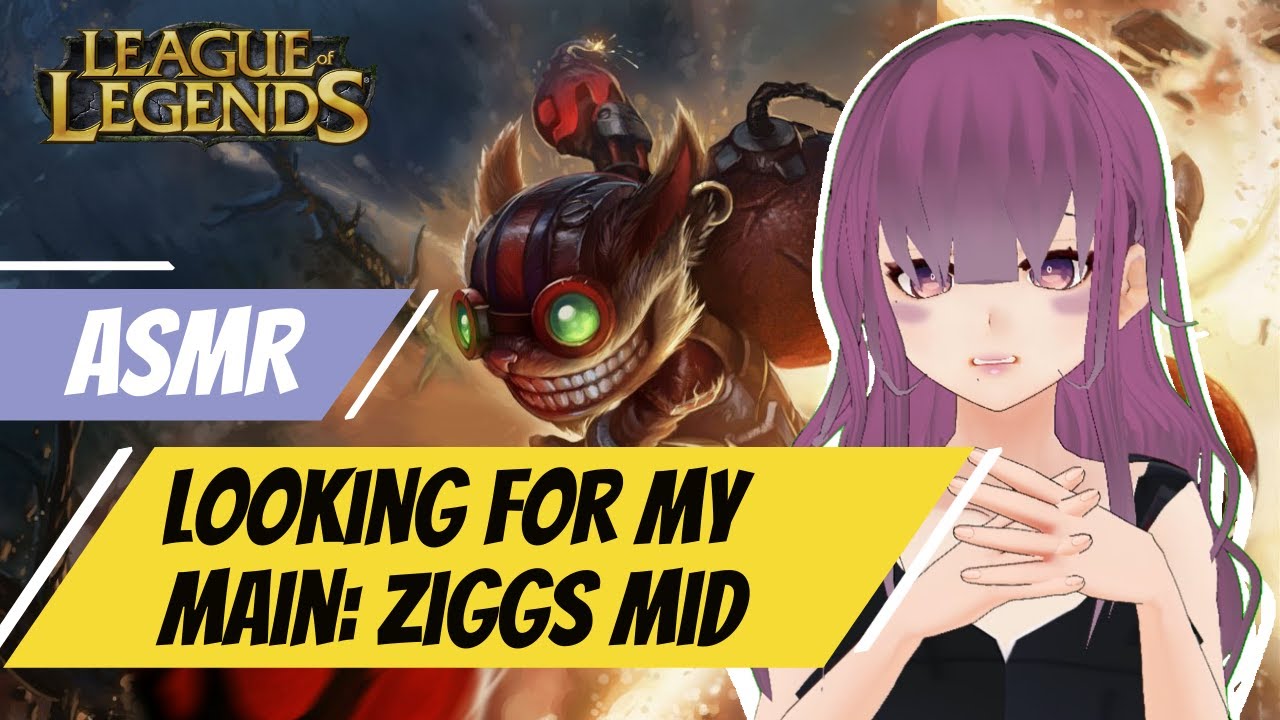 [ASMR Gaming] Looking for my Main | League of Legends Ziggs Mid [Whispering | Nylon Sound]