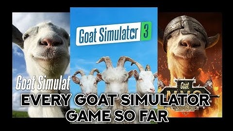 Every Goat Simulator Game So Far (2014 - 2022)