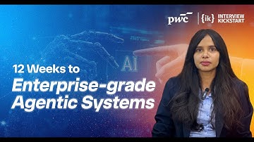 Build Real Agentic AI Systems in 12 Weeks (PwC India × Interview Kickstart)