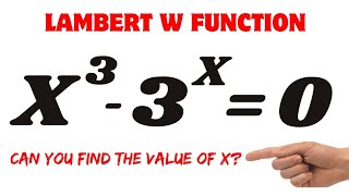 Lambert W Function | Math Olympiad Exam Question | X^3-3^x=0
