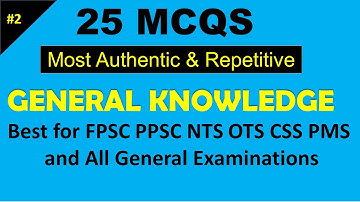 General Knowledge MCQS |Important and Repetitive GK MCQS|GK MCQS for FPSC PPSC UPSC CSS PMS NTS SSC