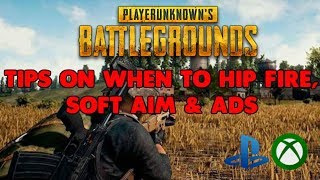 TIPS ON WHEN TO HIP FIRE, SOFT AIM & ADS - PUBG XBOX/PS4 TIPS AND TRICKS screenshot 5