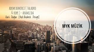 Adem Demirci ( Taladro & Rope ) - Aramızda Karlı Dağlar [feat.MYK MÜZİK] #tiktok