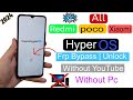 All Redmi/Poco/Xiaomi HyperOS Frp Bypass/Unlock Google Account Remove/Without Pc/2024