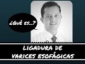 Ligadura de varices esofágicas