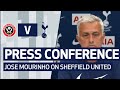 PRESS CONFERENCE | JOSE MOURINHO PREVIEWS SHEFFIELD UNITED