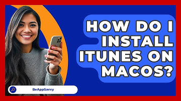 How Do I Install ITunes On MacOS? - Be App Savvy