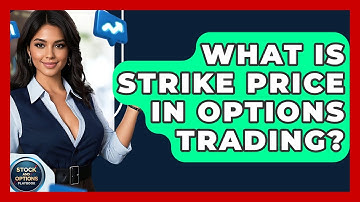 What Is Strike Price In Options Trading? - Stock and Options Playbook