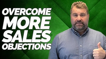 Overcoming More Sales Objections 2020