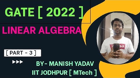 GATE [ 2022 ] LINEAR ALGEBRA , Solved Questions of previous yr #gate2023 ,#iitjodhpur ,#iitkanpur