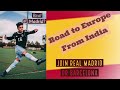How to join Real Madrid or Barcelona from India in Hindi?