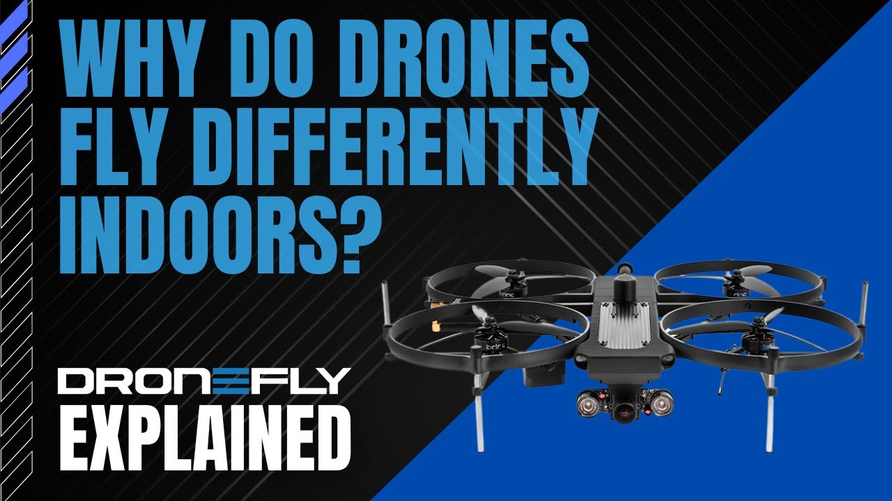 Dronefly Explained Why Do Drones Fly Differently Indoors? Rescue