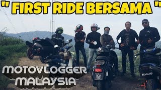 #275 RIDE BERSAMA MOTOVLOGGER MALAYSIA || PART 1