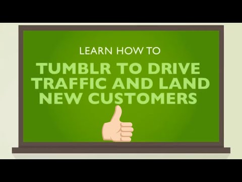How to Use Tumblr to Drive Traffic and Land New Customers