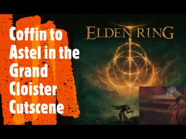 Elden Ring [Coffin to Astel in the Grand Cloister Cutscene] - YouTube