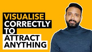 VISUALISE CORRECTLY To Attract Whatever You Want using Law of Attraction Technique