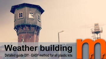 Weather plastic kit buildings EASY - Detailed guide DIY
