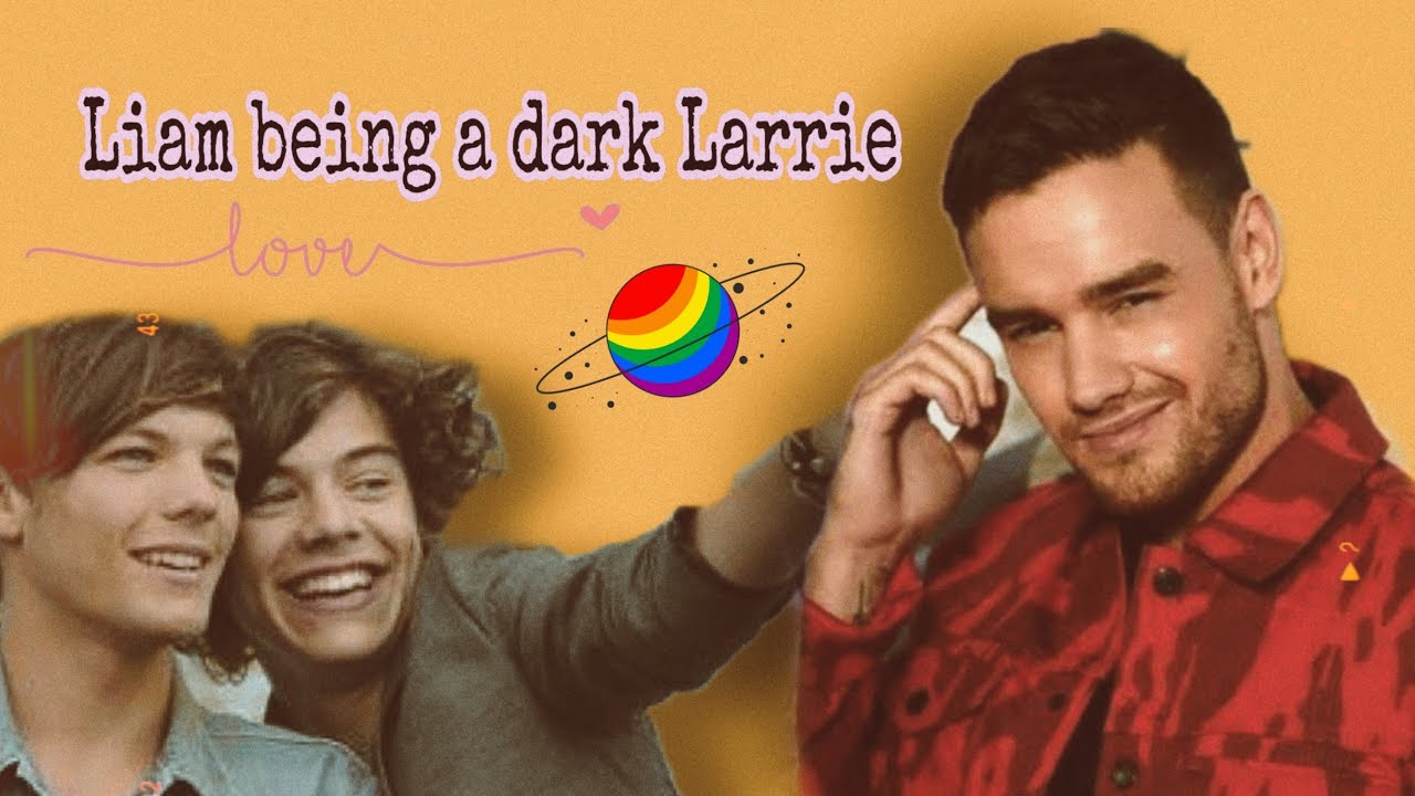 Liam Payne being a dark Larrie || Larry Stylinson || Harry and Louis || Liam Payne