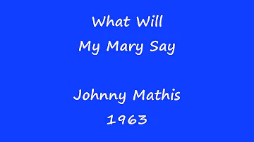 What Will My Mary Say - Johnny Mathis - 1963