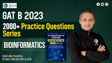 Bioinformatics | 2000+ Practice Question Series | GAT B 2023 | IFAS