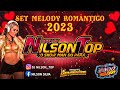 Set melody romntico 2023  dj nilson top 