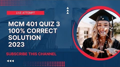 MCM 401 QUIZ 3 || LIVE ATTEMPT || 100% CORRECT SOLUTION || STUDY TIME WITH FUN