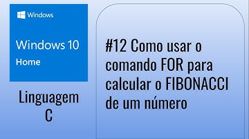 #12 Como usar o comando FOR para calcular o FIBONACCI de um número