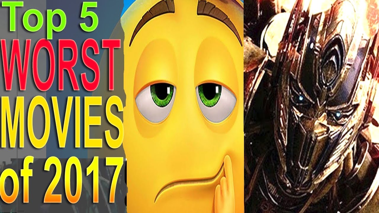 Top 5 Worst Movies Of 2017 YouTube Top 5 Worst Movies Of 2017 YouTube