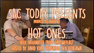 SAC TODAY Presents: Hot Ones, Part Deux