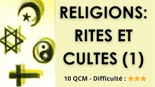 religions: Rites et Cultes (1) - 10 QCM - Difficulté : ⭐⭐⭐