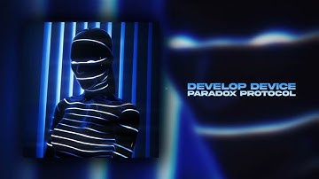Develop Device - Paradox Protocol (New Single 2025)