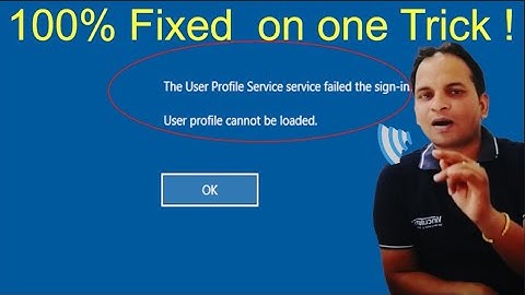 User profile service failed the logon User profile cannot be loaded
